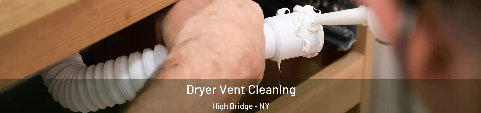 Dryer Vent Cleaning High Bridge - NY