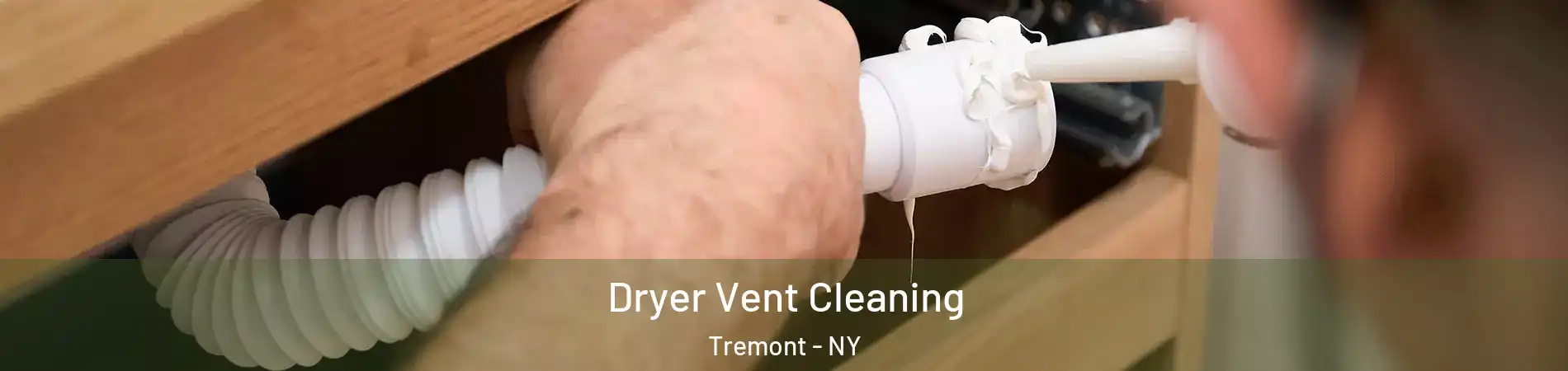 Dryer Vent Cleaning Tremont - NY