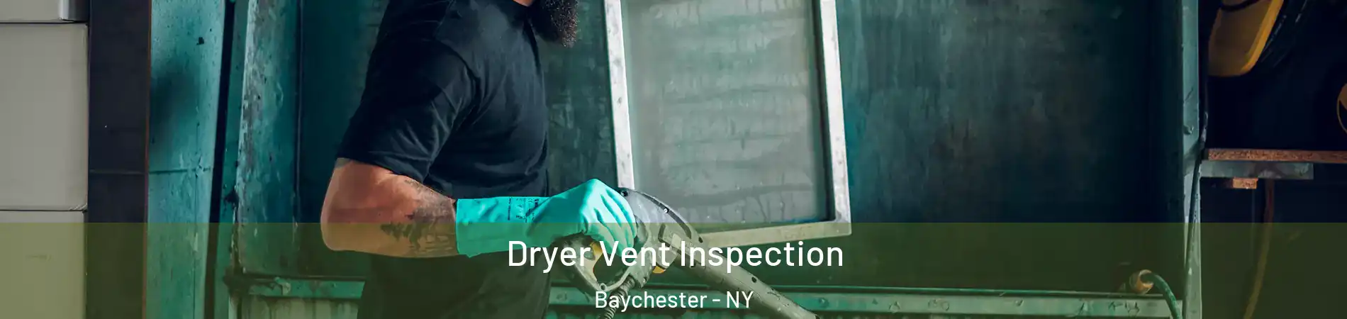 Dryer Vent Inspection Baychester - NY