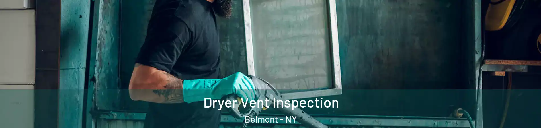 Dryer Vent Inspection Belmont - NY