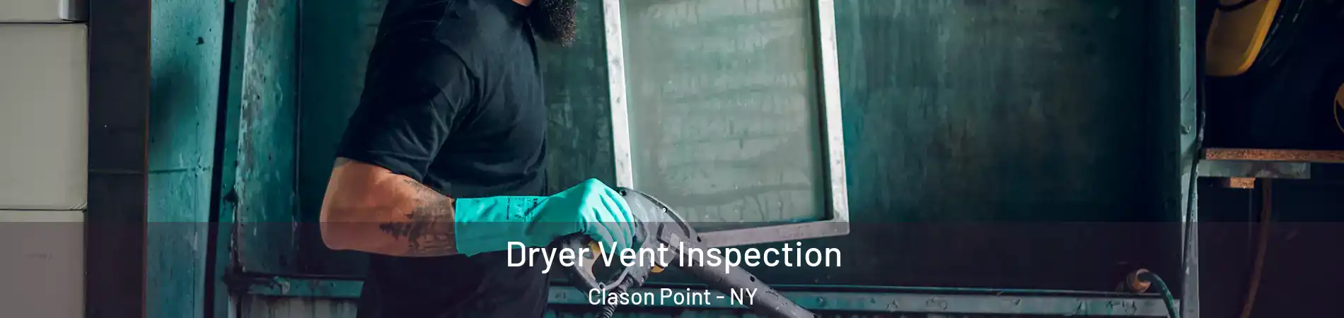 Dryer Vent Inspection Clason Point - NY