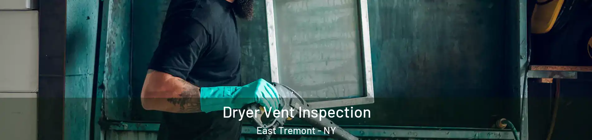 Dryer Vent Inspection East Tremont - NY