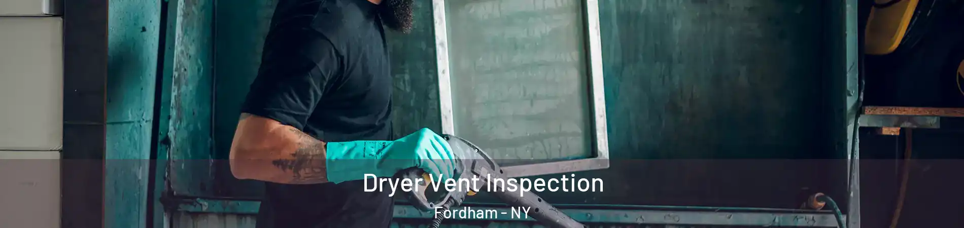 Dryer Vent Inspection Fordham - NY