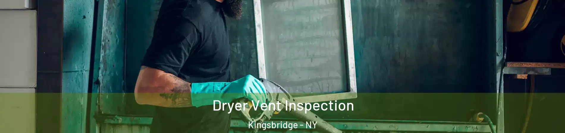 Dryer Vent Inspection Kingsbridge - NY