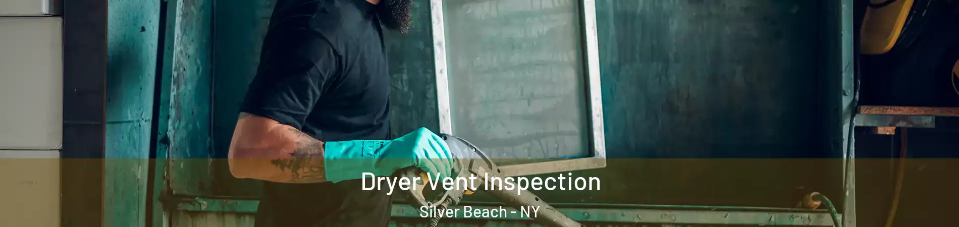 Dryer Vent Inspection Silver Beach - NY