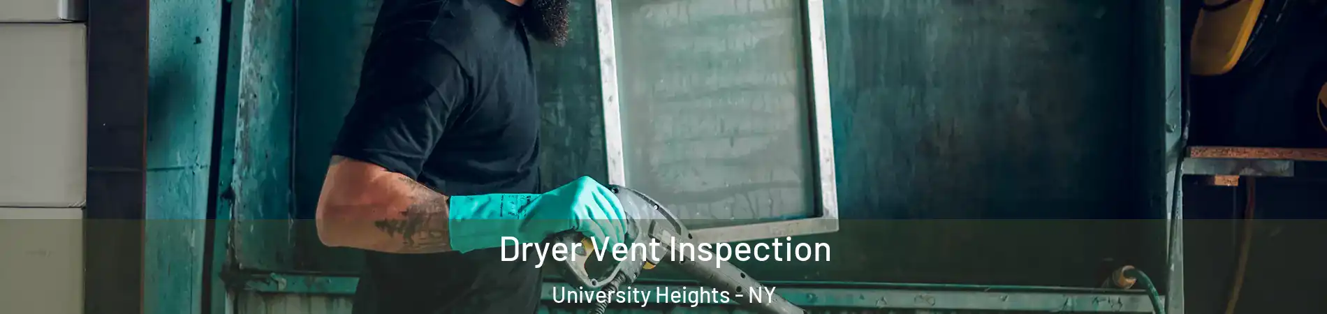 Dryer Vent Inspection University Heights - NY