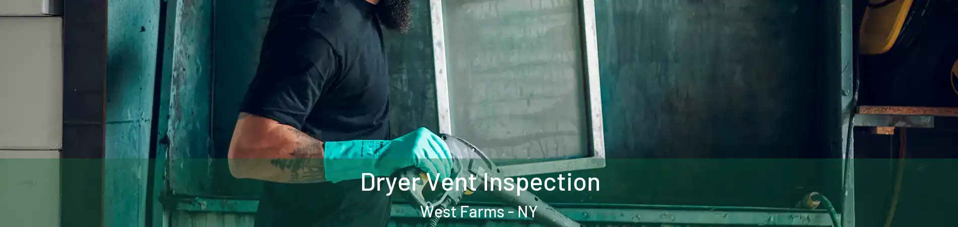 Dryer Vent Inspection West Farms - NY