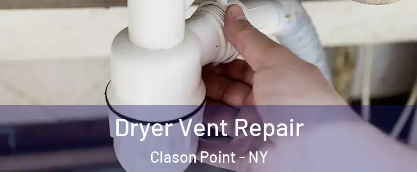 Dryer Vent Repair Clason Point - NY