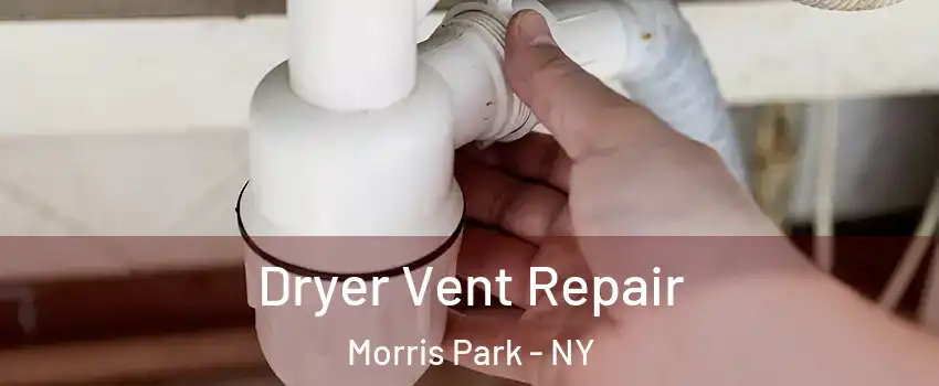 Dryer Vent Repair Morris Park - NY