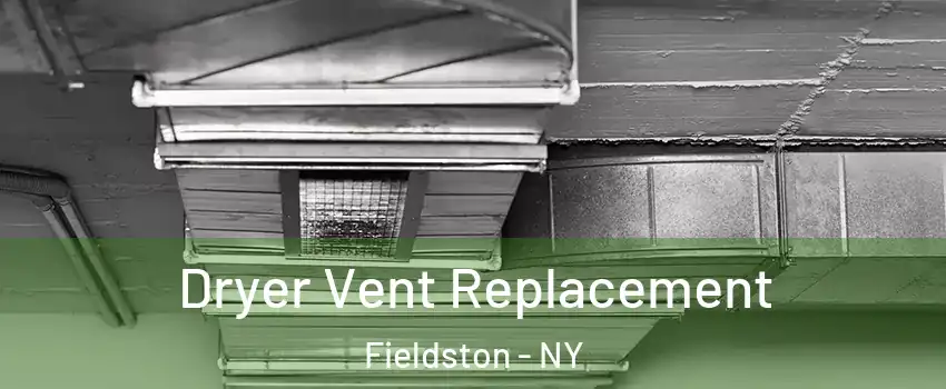 Dryer Vent Replacement Fieldston - NY