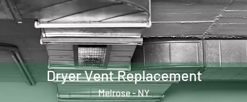 Dryer Vent Replacement Melrose - NY