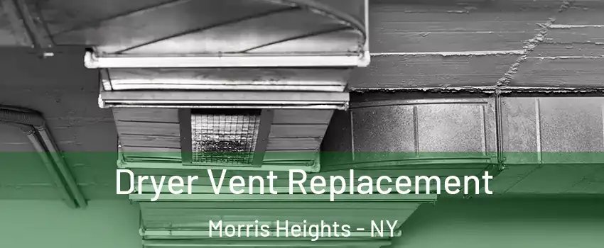 Dryer Vent Replacement Morris Heights - NY