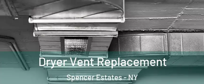 Dryer Vent Replacement Spencer Estates - NY