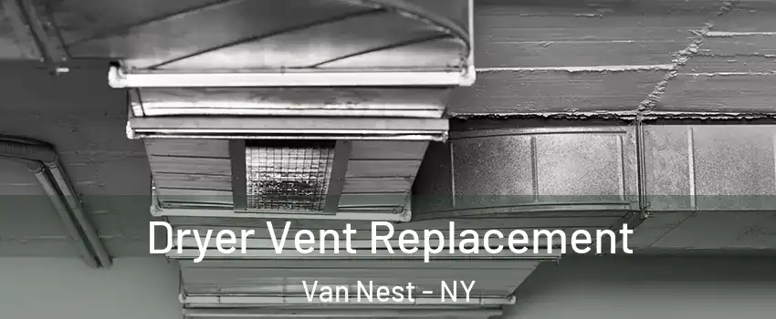 Dryer Vent Replacement Van Nest - NY