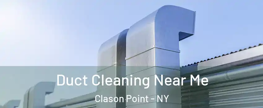 Duct Cleaning Near Me Clason Point - NY