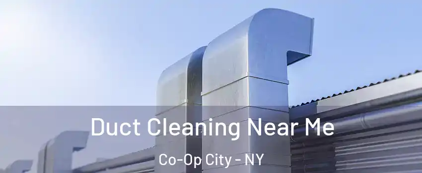 Duct Cleaning Near Me Co-Op City - NY