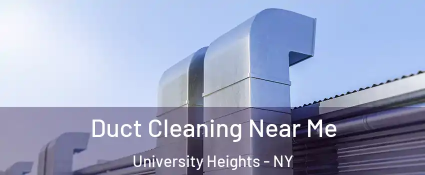 Duct Cleaning Near Me University Heights - NY