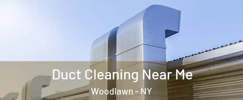 Duct Cleaning Near Me Woodlawn - NY