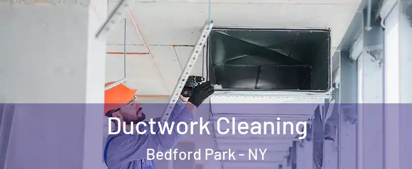 Ductwork Cleaning Bedford Park - NY