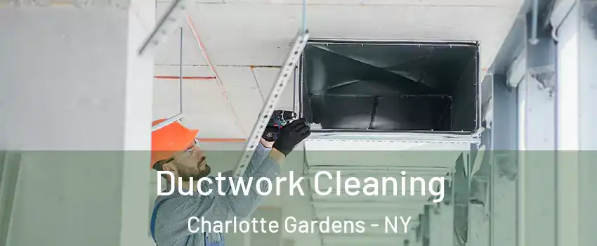 Ductwork Cleaning Charlotte Gardens - NY