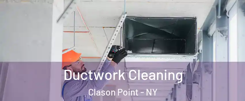 Ductwork Cleaning Clason Point - NY