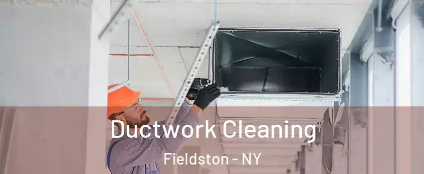 Ductwork Cleaning Fieldston - NY