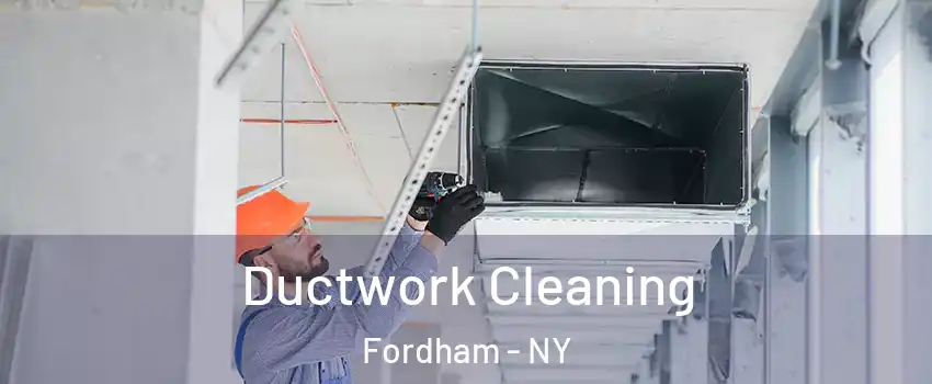 Ductwork Cleaning Fordham - NY