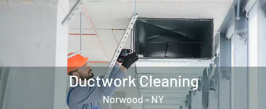 Ductwork Cleaning Norwood - NY