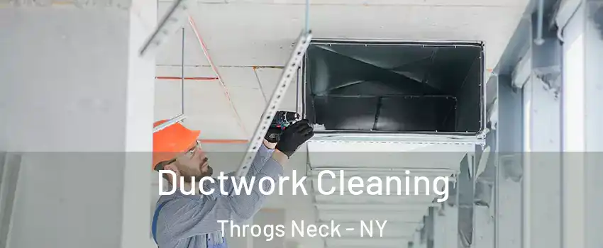 Ductwork Cleaning Throgs Neck - NY