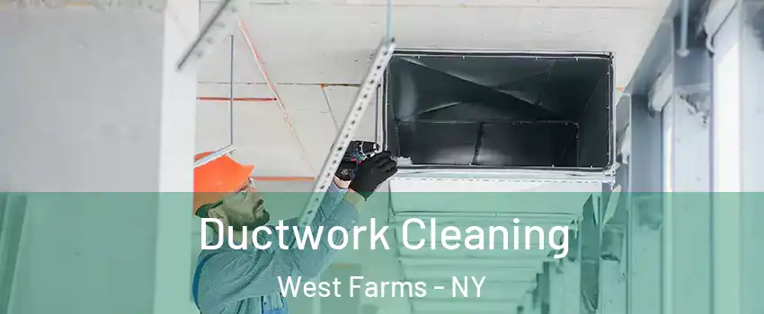 Ductwork Cleaning West Farms - NY