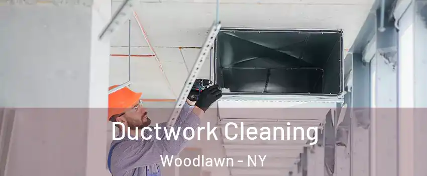 Ductwork Cleaning Woodlawn - NY