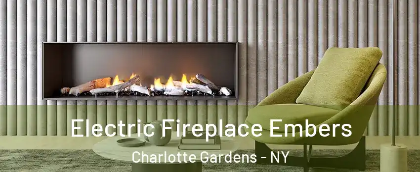 Electric Fireplace Embers Charlotte Gardens - NY