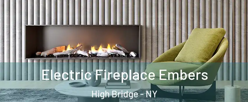 Electric Fireplace Embers High Bridge - NY