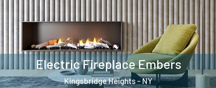 Electric Fireplace Embers Kingsbridge Heights - NY