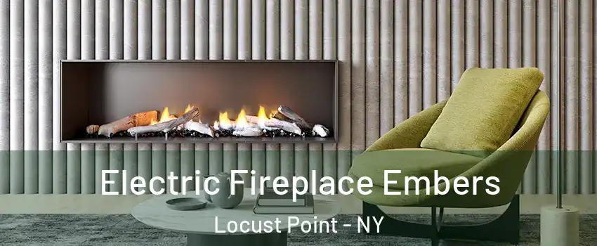 Electric Fireplace Embers Locust Point - NY