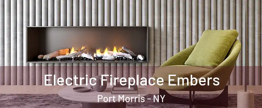 Electric Fireplace Embers Port Morris - NY