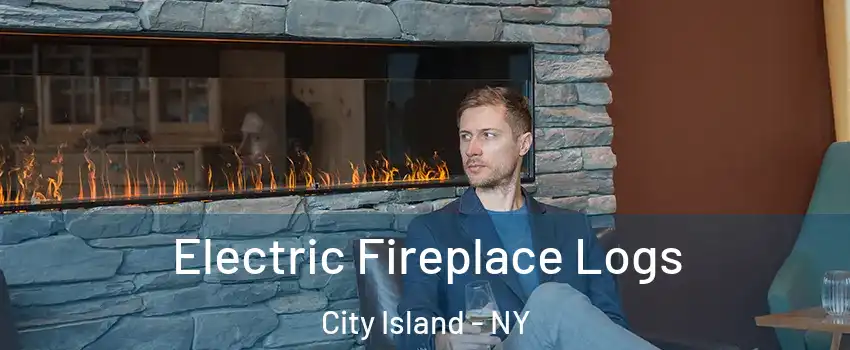 Electric Fireplace Logs City Island - NY