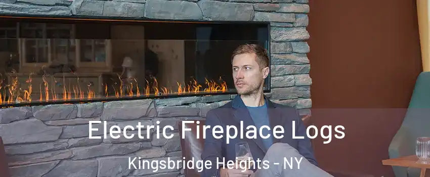 Electric Fireplace Logs Kingsbridge Heights - NY