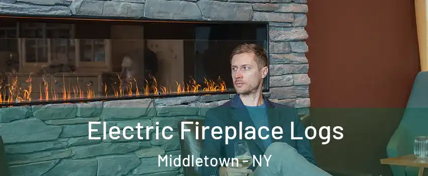 Electric Fireplace Logs Middletown - NY