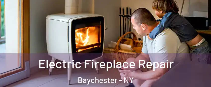 Electric Fireplace Repair Baychester - NY