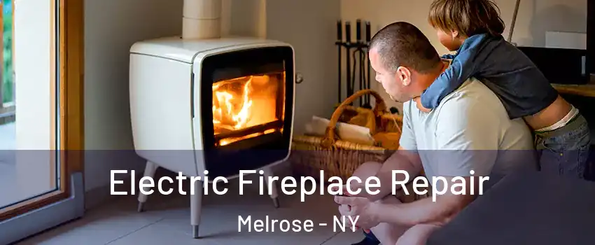 Electric Fireplace Repair Melrose - NY