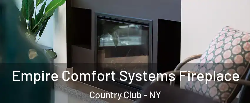 Empire Comfort Systems Fireplace Country Club - NY