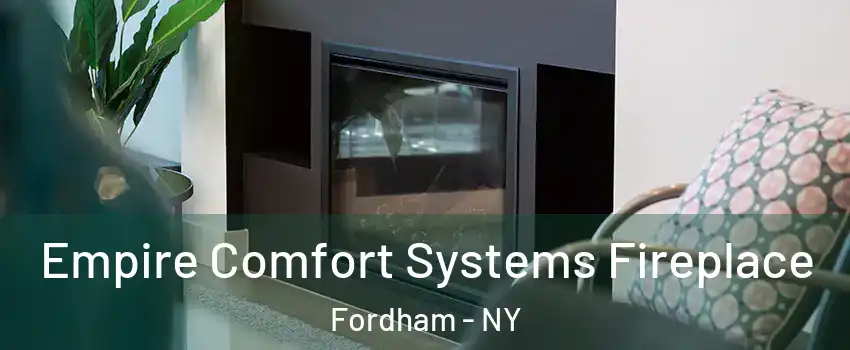 Empire Comfort Systems Fireplace Fordham - NY