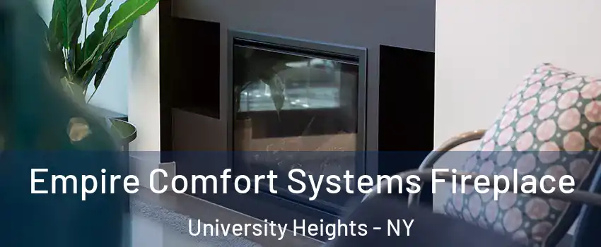 Empire Comfort Systems Fireplace University Heights - NY