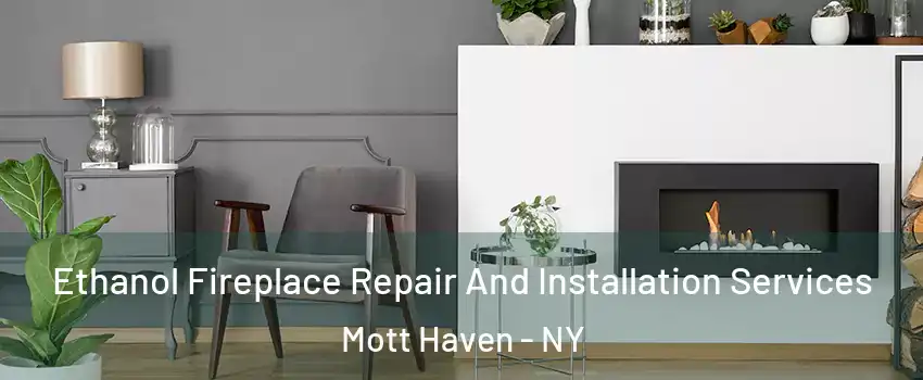 Ethanol Fireplace Repair And Installation Services Mott Haven - NY