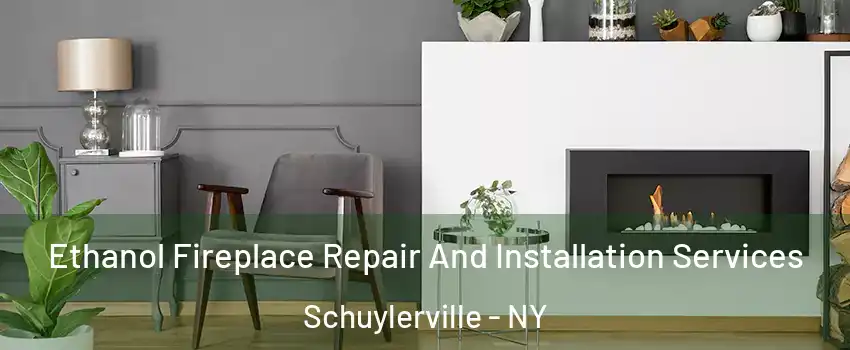 Ethanol Fireplace Repair And Installation Services Schuylerville - NY