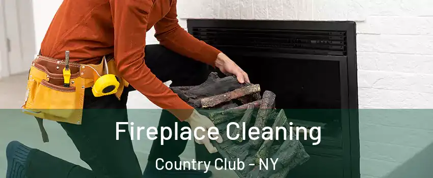 Fireplace Cleaning Country Club - NY