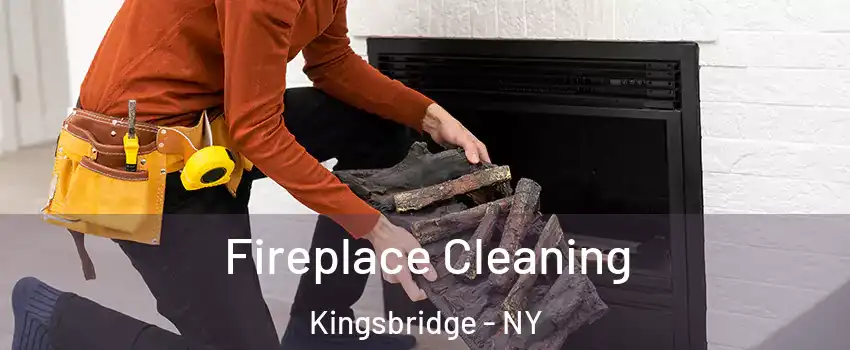 Fireplace Cleaning Kingsbridge - NY