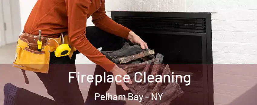 Fireplace Cleaning Pelham Bay - NY