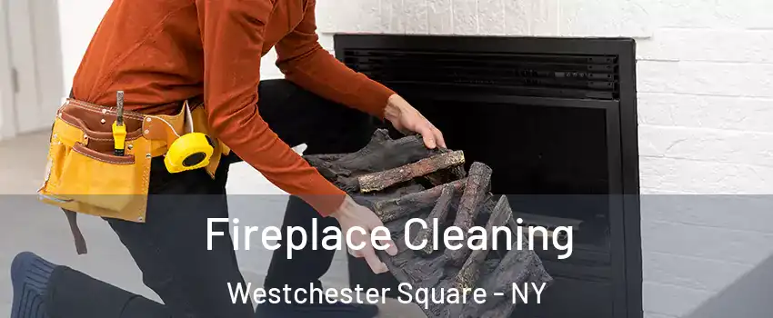 Fireplace Cleaning Westchester Square - NY